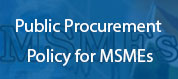 Public Procurement Policy for MSMEs Notified
